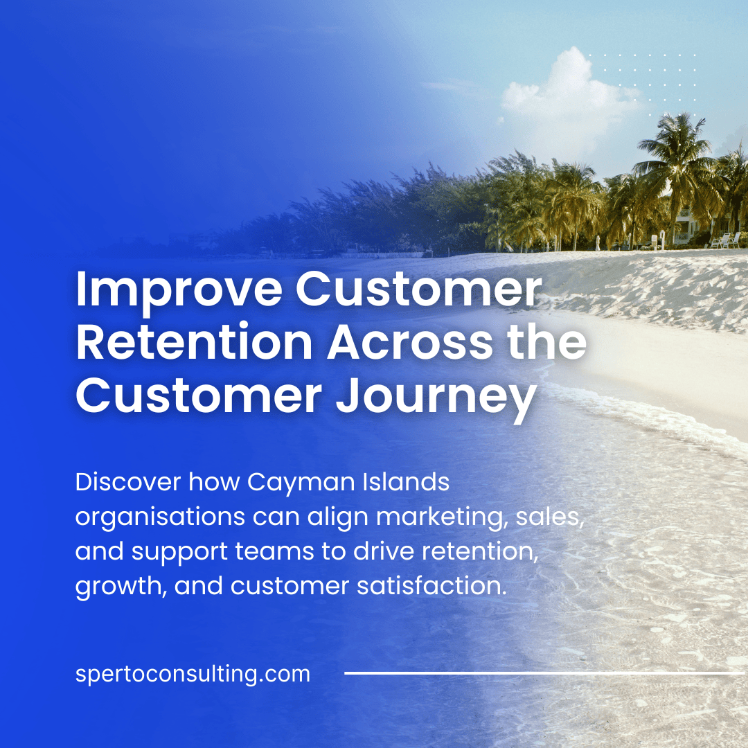The Customer Marketing Lifecycle: How Cayman Islands Businesses Turn Customers Into Long Term Growth
